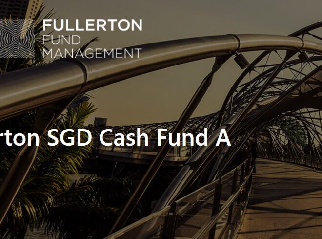 6 Reasons Why I Am Considering Fullerton SGD Cash Fund